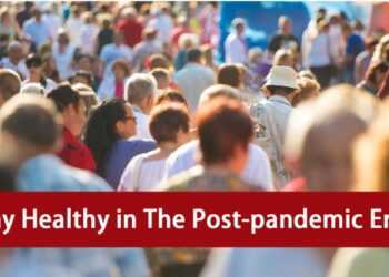 Stay Healthy in The Post-pandemic Era