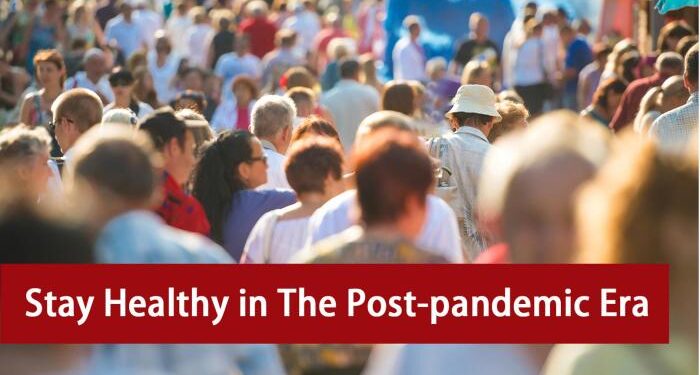 Stay Healthy in The Post-pandemic Era