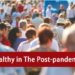 Stay Healthy in The Post-pandemic Era